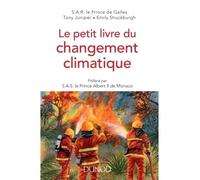 Le petit livre du changement climatique - Préfacé par SAS le Prince Albert II de Monaco - SAR Le Prince de Galles - Dunod - broché - Essai