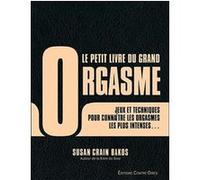 Le petit livre du grand orgasme Susan Crain Bakos (Auteur)