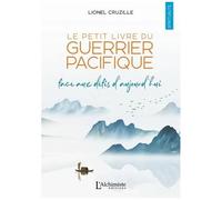 Le Petit Livre Du Guerrier Pacifique - Face Aux Défis D'aujourd'hui