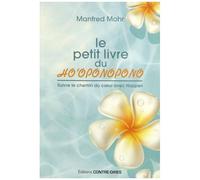 Le Petit Livre Du Ho'oponopono - Suivre Le Chemin Du Coeur Avec Hoppen