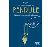 Le Petit Livre du pendule - Découvrez les pouvoirs de la radiesthésie - Mily Robin - First - broché - Guide