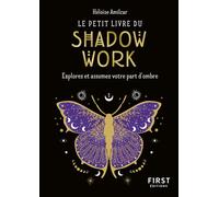 Héloïse Amilcar – Le Petit Livre du Shadow Work – Explorez et assumez votre part d'ombre – Poche