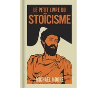 Le Petit livre du stoïcisme - Michael Moore - Dervy-Livres - broché - Guide