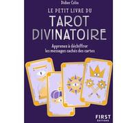Le Petit Livre du tarot divinatoire - Apprenez à déchiffrer les messages cachés des cartes Didier Colin (Auteur)