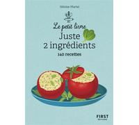 Le Petit livre – Juste 2 ingrédients : 140 recettes – 2e éd.