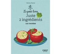 Le Petit livre - Juste 2 ingrédients 140 recettes Héloïse Martel (Auteur)