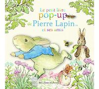 Beatrix Potter – Le Petit Livre Pop-Up de Pierre Lapin et ses amis – Trad. Alice Liège