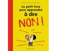 Le petit livre pour apprendre à dire NON !: Nouvelle édition