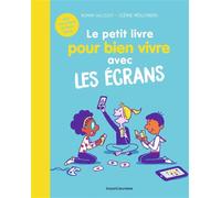 Le petit livre pour bien vivre avec les écrans