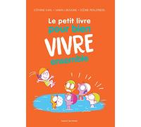 Le petit livre pour bien vivre ensemble