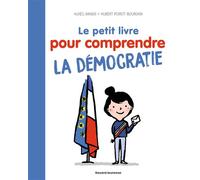 Le Petit livre pour comprendre la démocratie - Agnès Barber - Bayard Jeunesse - broché - Document jeunesse