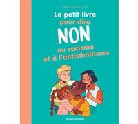 Le petit livre pour dire NON au racisme et à l'antisémitisme Marion Joseph (Auteur), Sita (Illustration)