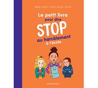 Le petit livre pour dire STOP au harcèlement à l'école