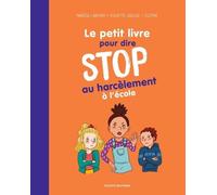 Le petit livre pour dire STOP au harcèlement à l'école