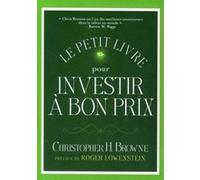 Le petit livre pour investir à bon prix Christopher Browne (Auteur)