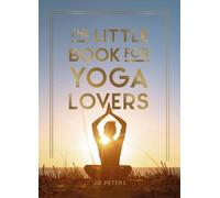 Le petit livre pour les amateurs de yoga