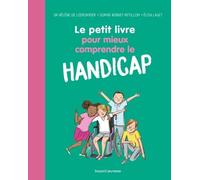 Le petit livre pour mieux comprendre le handicap: Nouvelle édition
