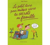 Le petit livre pour mieux vivre les secrets en famille