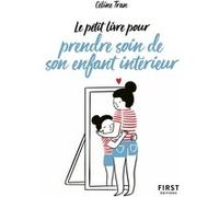 Le Petit Livre pour prendre soin de son enfant intérieur