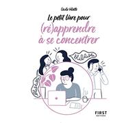 Le Petit Livre pour (ré)apprendre à se concentrer