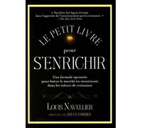 Le petit livre pour s'enrichir: Une formule éprouvée pour battre le marché en investissant dans les valeurs de croissance