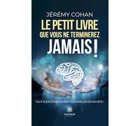 Le petit livre que vous ne terminerez jamais !: Tout plein d'anecdotes pour briller en société !