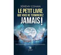 Le petit livre que vous ne terminerez jamais ! Tout plein d'anecdotes pour briller en société ! - Jérémy Cohan - Le Lys Bleu - broché - Nouvelles