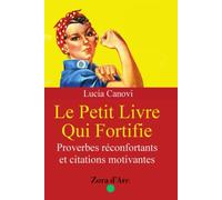 Le Petit Livre Qui Fortifie: Proverbes fortifiants et citations motivantes