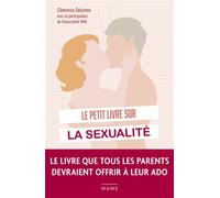 Le petit livre sur la sexualité - 70 questions que tu te poses sûrement - C. Delorme - Mame - broché - Document jeunesse
