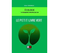 Le petit livre vert Écologie, le changement commence par moi - Alain Taveneau - VA Press - broché - Essai