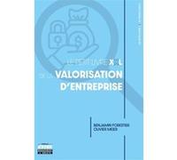 Le petit livre XXL de la valorisation d'entreprise Benjamin Forestier (Auteur), Olivier Meier (Auteur)