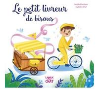 Le petit livreur de bisous Aurélie Bombace (Auteur), Ophélie Ortal (Illustration)