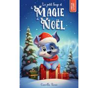 Le petit loup et la magie de Noël: Un Livre de Noël pour enfants.
