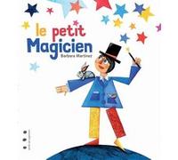 Le petit magicien Barbara Martinez (Auteur)