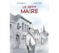 Le Petit maire - Laurent Turpin - Les Arenes Eds - cartonné - Bande dessinée