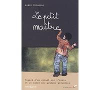 Le Petit Maître - Regard D'un Enfant Sur L'école Et Le Monde Des Grandes Personnes