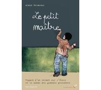 Le Petit Maître - Regard D'un Enfant Sur L'école Et Le Monde Des Grandes Personnes
