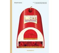 Le Petit Manuel De La Bûche - Faire Sa Bûche Masion Comme Chez Le Pâtissier