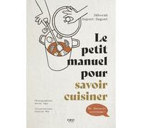 Le petit manuel pour savoir cuisiner - Déborah Dupont-Daguet - First - broché - Guide