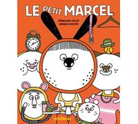 Le Petit Marcel - Géraldine Collet - P'tit Glenat - cartonné - Album jeunesse dès 3 ans
