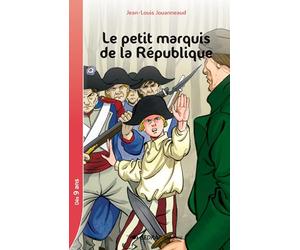 Le petit marquis de la Rpublique CM1/CM2 (Le roman )