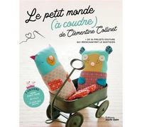 Clémentine Collinet – Le petit monde (à coudre) – +36 projets couture – Broché