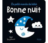 Le petit monde de bébé - Bonne nuit Collectif (Auteur), Yayo Kawamura (Illustration)