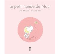 Le petit monde de Nour - Isabelle Carrier - Saltimbanque - cartonné - Album jeunesse