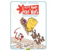 Le petit monde de Père Noël - Tome 2 - Une nuit au grand magasin - Thierry Robin - Dupuis - cartonné - Album jeunesse dès 3 ans