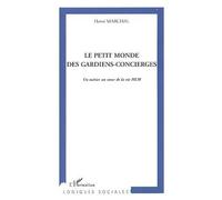 Le petit monde des gardiens-concierges Un métier au coeur de la vie HLM - Hervé Marchal - L'harmattan - broché - Essai