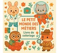 Le petit monde des métiers - Livre de coloriage