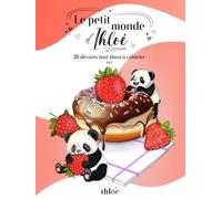 Le petit monde d'Ihloé - Vol 1: Livre de coloriages pour adultes et enfants avec 30 dessins de scènes relaxantes, drôles et gourmandes pour développer sa créativité.