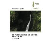 Le petit monde du conte au Gabon Livre 1