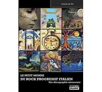 LE PETIT MONDE DU ROCK PROGRESSIF ITALIEN Une discographie amoureuse